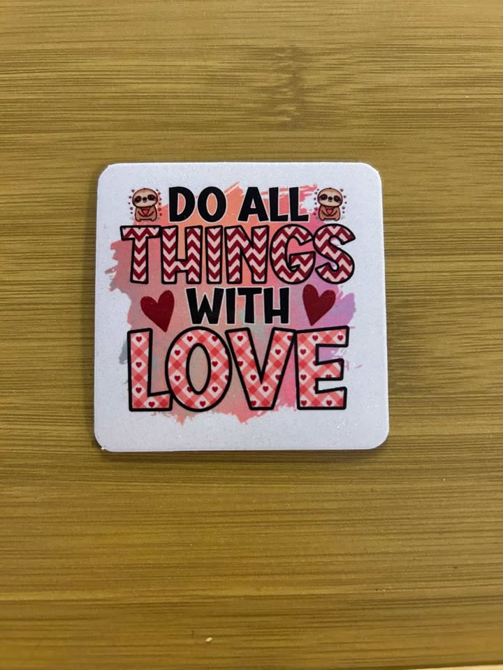 Do All Things with Love- Fridge Magnet
