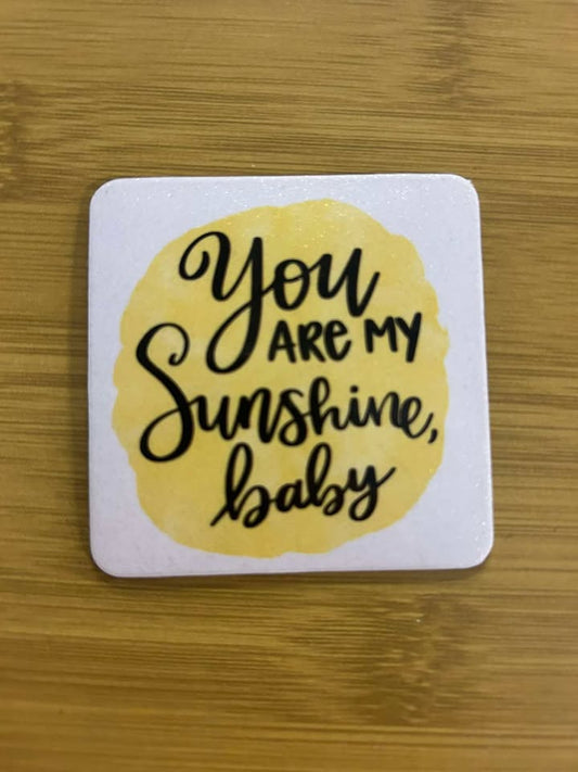 You Are My Sunshine, baby- Fridge Magnet