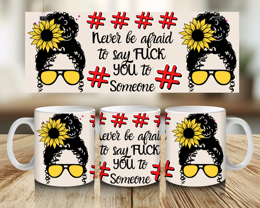 Say Fuck You - 11oz Mug