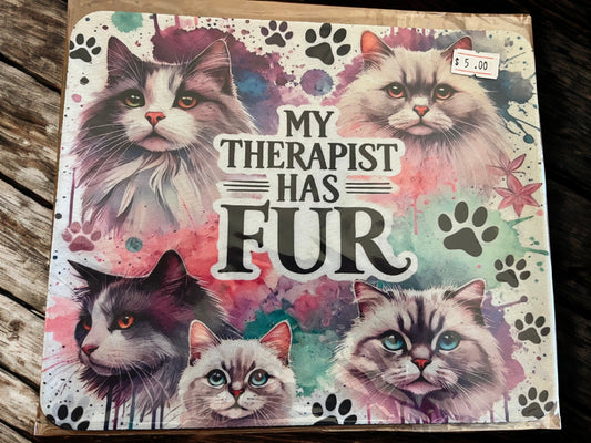 My Therapist Has Fur - Mouse Pad